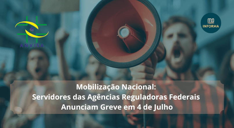 Mobilização Nacional: Servidores das Agências Reguladoras Federais Anunciam Paralisação em 4 de Julho